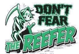 DONT FEAR THE REEFER Pictures, Images and Photos