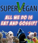 SuperVegan: All We Do Is Eat and Gossip
