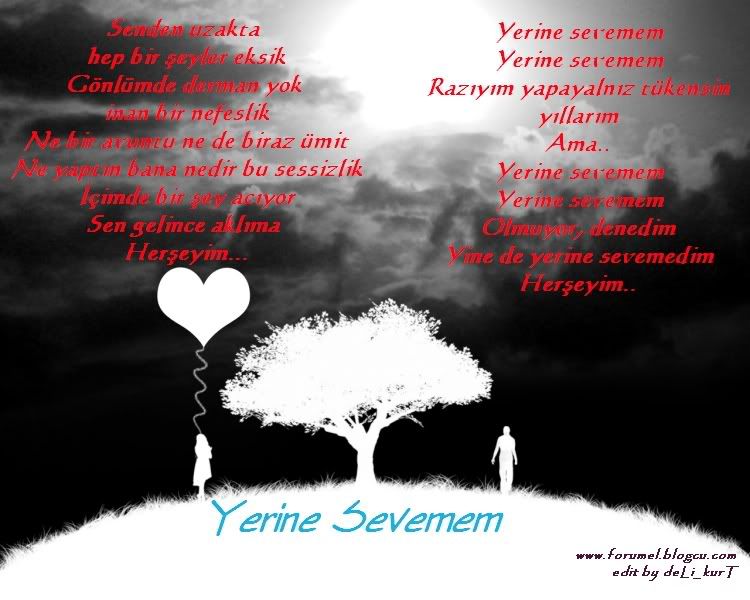 yerine sevemem forumel - Resimli Şiirler -5- yerine sevemem forumel