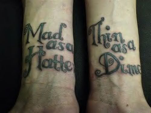 Favourite tattoo(s) has 2 be Mad As A Hatter + Thin As A Dime. wentz 